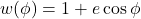 w(\phi) = 1 + e\cos \phi