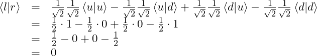 \begin{array}{rcl} \braket{l}{r} &=& \frac{1}{\sqrt{2}}\frac{1}{\sqrt{2}}\braket{u}{u} - \frac{1}{\sqrt{2}}\frac{1}{\sqrt{2}}\braket{u}{d} + \frac{1}{\sqrt{2}}\frac{1}{\sqrt{2}}\braket{d}{u} - \frac{1}{\sqrt{2}}\frac{1}{\sqrt{2}}\braket{d}{d}\\ &=& \frac12 \cdot 1 - \frac12 \cdot 0 + \frac12 \cdot 0 - \frac12 \cdot 1 \\ &=& \frac12 - 0 + 0 - \frac12 \\ &=& 0 \end{array}