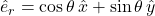 \hat{e}_r = \cos\theta\,\hat{x} + \sin\theta\,\hat{y}