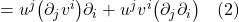 = u^j \bigl( \partial_j v^i\bigr)\partial_i + u^jv^i\bigl( \partial_j \partial_i  \bigr) \quad \text{(2)}