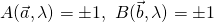 A(\vec{a},\lambda) = \pm1,\ B(\vec{b},\lambda) = \pm1