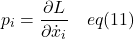 \[ p_i = \frac{\partial L}{\partial \dot{x}_i}\quad eq (11)\]