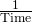 \frac 1{\text{Time}}