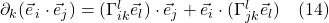 \partial_k(\vec{e}_{\,i} \cdot \vec{e}_{j}) = (\Gamma^l_{ik}\vec{e}_l ) \cdot \vec{e}_{j} + \vec{e}_{i} \cdot (\Gamma^l_{jk}\vec{e}_l) \quad \text{(14)}