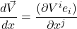 \displaystyle \frac{d \vec{V}}{dx}=\displaystyle \frac{(\partial V^ie_i)}{\partial x^j}