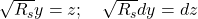 \sqrt{R_s}y=z; \quad \sqrt{R_s}dy=dz