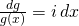 \frac{dg}{g(x)} = i\,dx