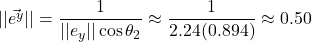 \displaystyle \lvert\lvert \vec{e^y} \rvert\rvert = \frac{1}{\lvert\lvert e_y \rvert\rvert\cos\theta_2}\approx\frac{1}{2.24(0.894)}\approx 0.50