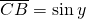 \overline{CB}=\sin y