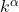 k^{\alpha}