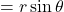 =r\sin\theta