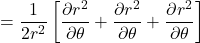 =\displaystyle \frac{1}{2r^2}\left[\frac{\partial r^2}{\partial \theta} +   \frac{\partial r^2}{\partial \theta} +   \frac{\partial r^2}{\partial \theta}\right]