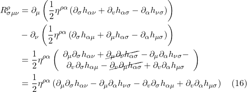 \begin{align*} R^{\rho}_{\sigma \mu \nu} &=\partial_\mu \left(\frac{1}{2} \eta^{\rho \alpha}\left(\partial_\sigma h_{\alpha \nu}+\partial_v h_{\alpha \sigma}-\partial_\alpha h_{\nu \sigma}\right)\right) \\ & -\partial_\nu\left(\frac{1}{2} \eta^{\rho \alpha}\left(\partial_\sigma h_{\alpha \mu}+\partial_\mu h_{\alpha \sigma}-\partial_\alpha h_{\mu \sigma}\right)\right) \\ &=\frac{1}{2} \eta^{\rho \alpha}\left(\begin{array}{c} \partial_\mu \partial_\sigma h_{\alpha \nu}+\cancel{\partial_\mu \partial_\nu h_{\alpha \sigma}}-\partial_\mu \partial_\alpha h_{\nu \sigma}- \\ \partial_v \partial_\sigma h_{\alpha \mu}-\cancel{\partial_v \partial_\mu h_{\alpha \sigma}}+\partial_v \partial_\alpha h_{\mu \sigma} \end{array}\right) \\ &=\frac{1}{2} \eta^{\rho \alpha}\left( \partial_\mu \partial_\sigma h_{\alpha \nu}-\partial_\mu \partial_\alpha h_{\nu \sigma}-\partial_v \partial_\sigma h_{\alpha \mu}+\partial_v \partial_\alpha h_{\mu \sigma} \right) \quad \text{(16)}  \end{align*}