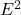 E^2