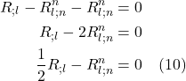 \begin{align*} R_{;l} - R^n_{l;n} - R^n_{l;n}  &= 0 \\  R_{;l} - 2 R^n_{l;n} &= 0 \\ \frac12 R_{;l} - R^n_{l;n} &= 0  \quad \text{(10)} \end{align*}