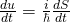 \frac{du}{dt}=\frac{i}{\hbar}\frac{dS}{dt}