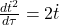 \frac{d\dot{t}^2}{d\tau} = 2\dot{t}