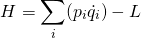 \begin{equation*}H=\displaystyle\sum_i(p_i\dot{q_i}) - L\end{equation*}