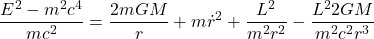 \[ \frac{E^{2}-m^{2} c^{4}}{m c^{2}}=\frac{2 m G M}{r}+m \dot{r}^{2}+\frac{L^{2}}{m^{2} r^{2}}-\frac{L^{2} 2 G M}{m^{2} c^{2} r^{3}}	  \]