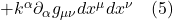 + k^{\alpha} \partial_{\alpha} g_{\mu \nu} dx^{\mu} dx^{\nu} \quad \text{(5)}