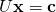 U\mathbf{x}=\mathbf{c}