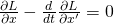 \frac{\partial L}{\partial x} - \frac{d}{dt}\frac{\partial L}{\partial x^\prime}=0