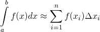 \displaystyle\int\limits_a^b f(x)dx\approx\sum_{i=1}^{n}f(x_i)\Delta x_i