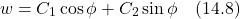 \[ w = C_1 \cos\phi + C_2 \sin\phi \quad \text{(14.8)} \]
