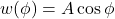 w(\phi) = A\cos \phi