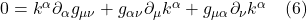 0 = k^{\alpha} \partial_{\alpha} g_{\mu \nu} + g_{\alpha \nu} \partial_{\mu} k^{\alpha} + g_{\mu \alpha } \partial_{\nu} k^{\alpha} \quad \text{(6)}
