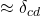\approx \delta_{cd}