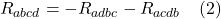 \[  R_{abcd} = - R_{adbc} -  R_{acdb} \quad \text{(2)} \]