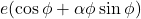 e(\cos \phi + \alpha \phi \sin \phi)