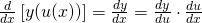 \frac{d}{dx}\left[ y(u(x)) \right] = \frac{dy}{dx} = \frac{dy}{du}\cdot\frac{du}{dx}