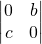 \begin{vmatrix} 0 & b \\ c & 0 \end{vmatrix}