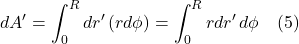 \[ dA^{\prime} = \int_0^R dr^{\prime} \,(rd\phi) = \int_0^R rdr^{\prime}\,d\phi \quad \text{(5)} \]