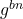 g^{bn}