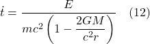 \[ \dot{t} = \frac{E}{mc^2\left(1-\displaystyle}\frac{2GM}{c^2 r}\right)} \quad \text{(12)} \]