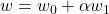 w = w_0 + \alpha w_1