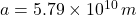 a = 5.79\times10^{10}\,m