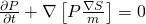 \frac{\partial P}{\partial t} + \nabla \left[ P\frac{\nabla S}{m} \right] = 0