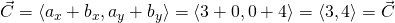 \vec C = \langle a_x + b_x, a_y + b_y \rangle = \langle 3 + 0, 0 + 4 \rangle = \langle 3,4 \rangle = \vec C