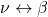 \nu\leftrightarrow \beta