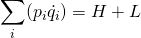 \displaystyle\sum_i(p_i\dot{q_i})=H+L