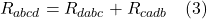 \[  R_{abcd} =  R_{dabc}  + R_{cadb} \quad \text{(3)} \]