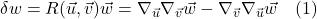 \delta w = R(\vec{u}, \vec{v})\vec{w} = \nabla_{\vec{u}} \nabla_{\vec{v}}\vec{w} - \nabla_{\vec{v}} \nabla_{\vec{u}}\vec{w} \quad \text{(1)}