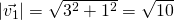 \lvert \vec{v_1} \rvert=\sqrt{3^2 + 1^2}=\sqrt{10}