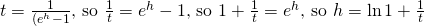 t=\frac{1}{(e^h-1}\text{, so }\frac1t=e^h-1\text{, so }1+\frac1t=e^h\text{, so }h=\ln{1+\frac1t}