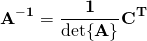 \[ \mathbf{A^{-1}=\frac{1}{\det{A}}C^T}  \]