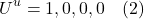 \[ U^u = 1,0,0,0 \quad \text{(2)}  \]